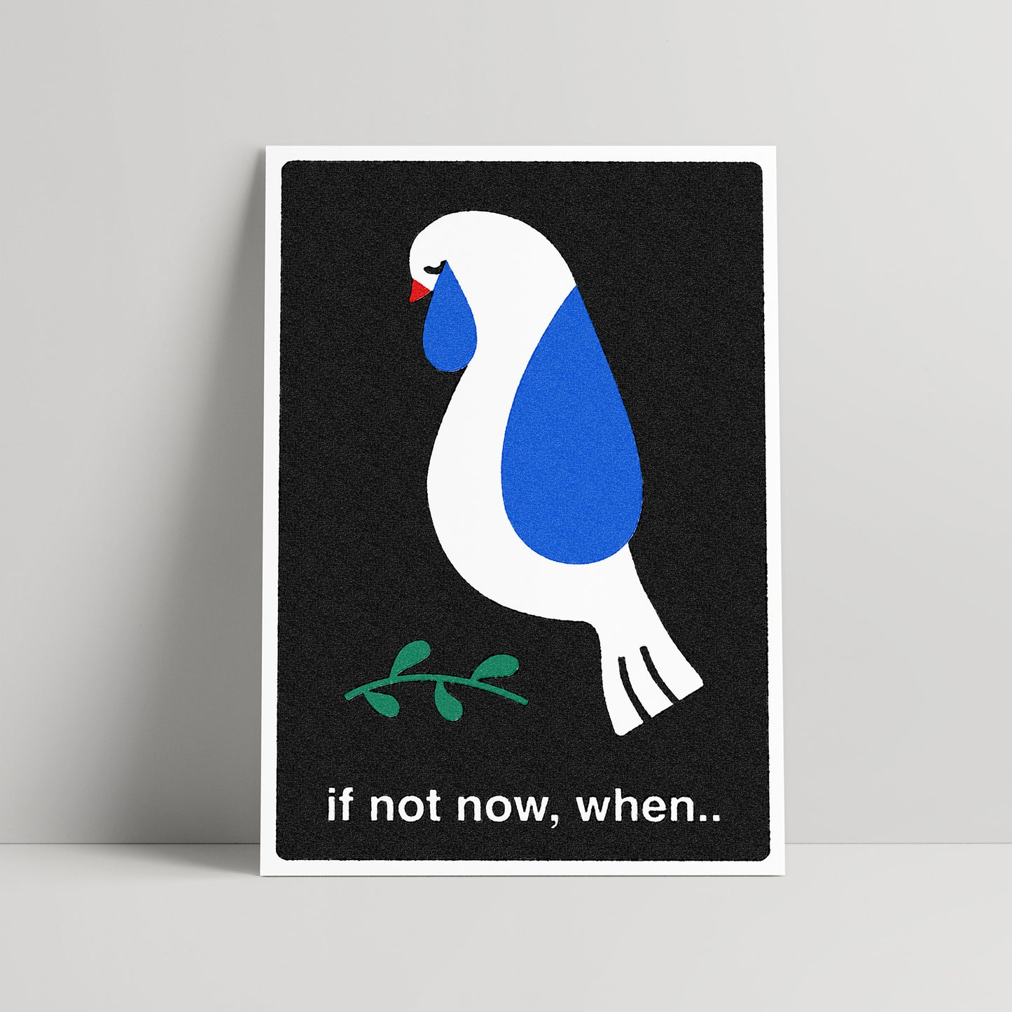 If not now when - 70 x 100 cm