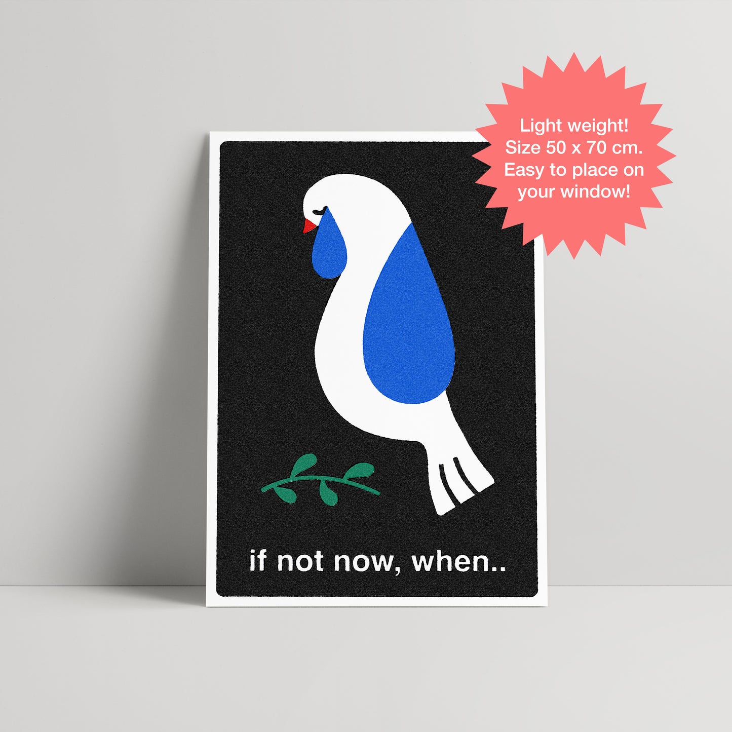 If not now, when 50 x 70 cm